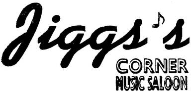 Jiggs' Corner Music Saloon